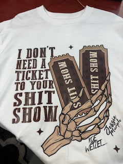 Ticket To your Shit Show